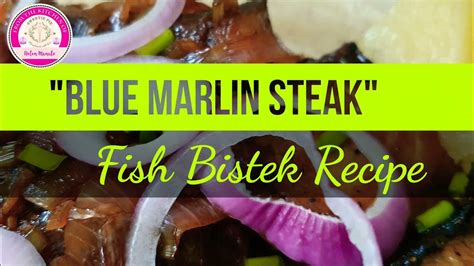 BLUE MARLIN STEAK ~ Fish Bistek Recipe ~ Filipino Style.